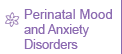 Perinatal Mood Disorders